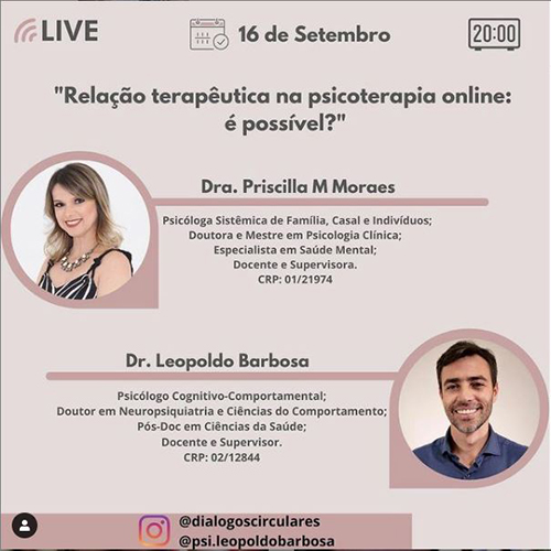 Live de Priscilla Machado Moraes sobre Relação terapêutica na psicoterapia online: é possível? com o Psicólogo Leopoldo Barbosa